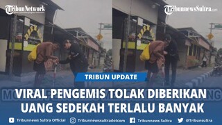 VIRAL Momen Pengemis Tolak Diberi Uang Sedekah Terlalu Banyak, Sikapnya Tuai Pujian Netizen