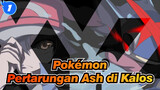 [Pokémon/Epik] Pemimpi Besar! Pertarungan Ikonik Ash di  Kalos_1