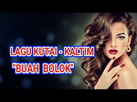 BUAH BOLOK | Lagu Daerah Kalimantan Timur