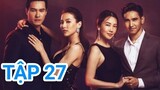 Đoá Hoa Tham Vọng TẬP 27 Vietsub - Tiểu Tam nhận KẾT Đắng kể từ Nampink, Krachao Seeda 25 26|Asia Drama