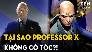 [JFF] Lý Do Thực Sự Khiến PROFESSOR X... Không Có Tóc?! | Charles Xavier Mất Tóc Cả Phim Lẫn Truyện?