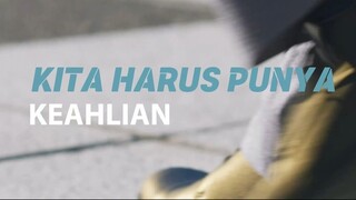 KITA HARUS PUNYA KEAHLIAN