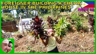 V345 - Pt 69 FOREIGNER BUILDING A CHEAP HOUSE IN THE PHILIPPINES - Retiring in South East Asia vlog