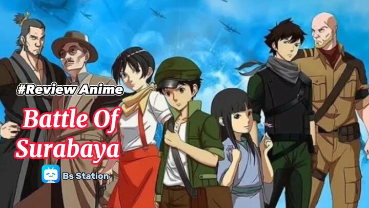 Hai Guys hari ini aku rekomendasi'in film anime dari Indonesia judulnya "Battle Of Surabaya" 🇮🇩❤️
