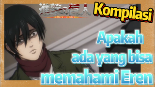 [Attack on Titan] Kompilasi | Apakah ada yang bisa memahami Eren