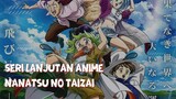 Seri lanjutan anime Nanatsu No Taizai, Gimana menurut kalian