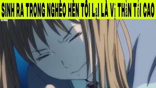 Sinh Ra Trong Nghèo Hèn Tôi Lại Là Vị Thần Tối Cao Phần 1 #animehaynhat