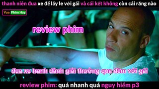 phim giải đua bát hương vàng - review phim Quá Nhanh Quá Nguy Hiểm 3