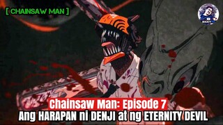 Chainsaw Man: Episode 7 | Ang HARAPAN ni DENJI at ETERNITY DEVIL  | Ricky Tv | Tagalog Movie Recap