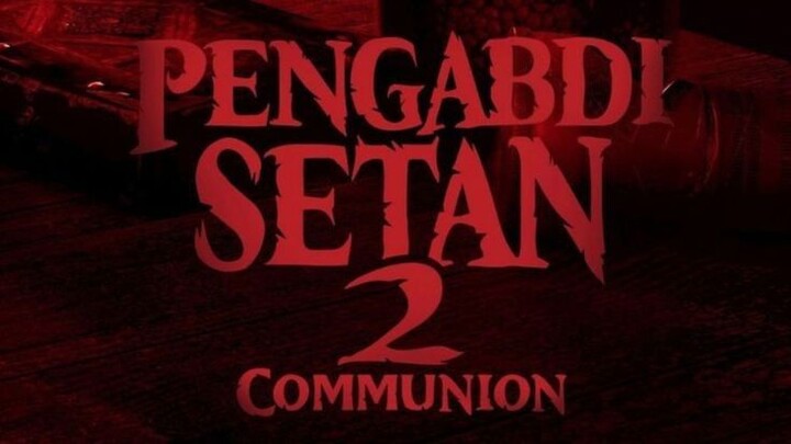 PENGABDI SETAN 2 COMMUNION ( full movie )