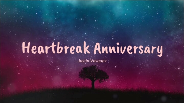 Heartbreak Anniversary - Justin Vasquez (Lyrics) ðŸŽµ