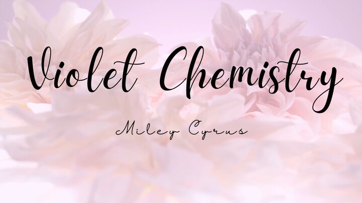 Violet Chemistry by Miley Cyrus