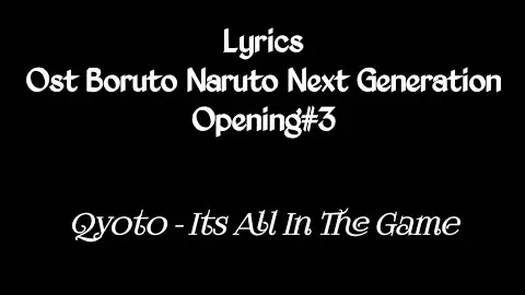 Ost Boruto Naruto Next Generation Opening 3 Lyrics Qyoto Its All In The Game Bilibili