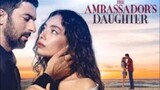 THE AMBASSADOR DAUGHTER (EPISODE 3 ENG.SUB)