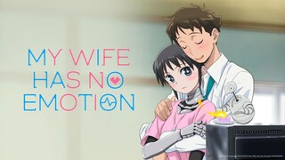 [Complete Series] My Wife Has No Emotion Episode 1-12