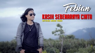 Febian - Kasih Sebenarnya Cinta (Official Music Video) | Lagu Terbaru 2020