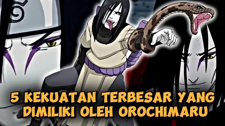 5 KEKUATAN TERBESAR YANG DIMILIKI OLEH OROCHIMARU🔥