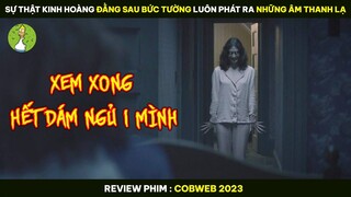 [Review Phim] Sự Thật Kinh Hoàng ĐẰNG SAU BỨC TƯỜNG Luôn Phát Ra NHỮNG ÂM THANH LẠ