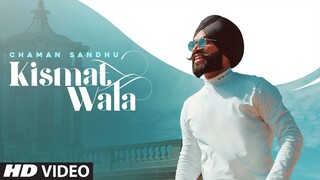 Kismat Wala (Full Song) Chaman Sandhu | Jaggi Jagowal | Mr Wow | Latest Punjabi Songs 2020