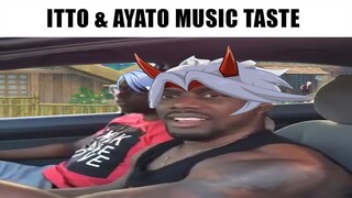 Itto & Ayato music taste