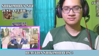 REACTION SHIKIMORI EPISODE 2 #13