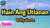 HAIN ANG UTLANAN - Willy Garte | KARAOKE HD