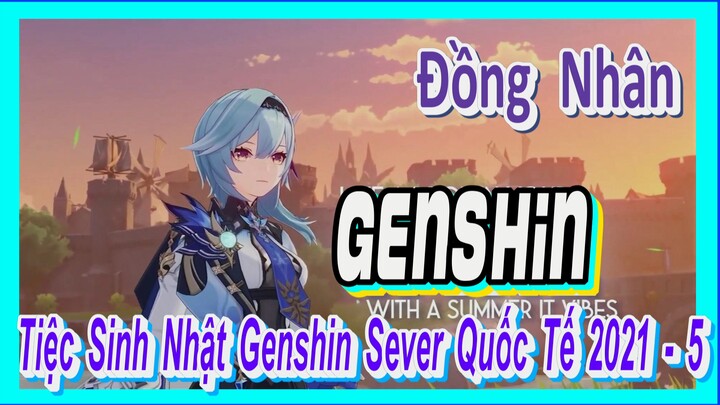 [Genshin, Đồng Nhân] Tiệc Sinh Nhật Genshin Sever Quốc Tế 2021 - 5