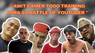 AWIT GAMER todo training para sa BATTLE OF YOUTUBER