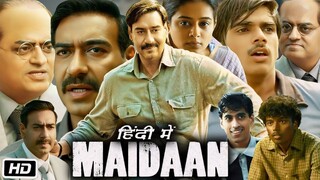 Maidaan  bollywood latest full movie 2024