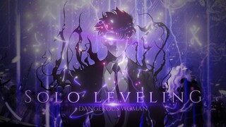 Dangerous Woman - Solo Leveling Edits