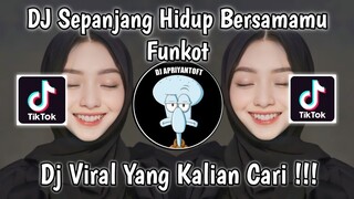 DJ FUNKOT SEPANJANG HIDUP BERSAMAMU VIRAL TIK TOK TERBARU 2023 YANG KALIAN CARI !