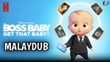 The Boss Baby : Get That Baby! (2020) | Malay Dub