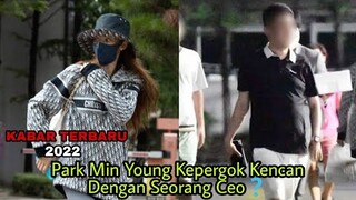 Park Min Young Kepergok Kencan Dengan Ceo Konglomerat❓