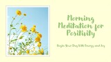 Morning Meditation for Positivity 🌞