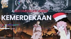 REKOMENDASI ┃Anime Kemerdekaan