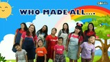 "Who Made All.." | Kid Song | Happy Song