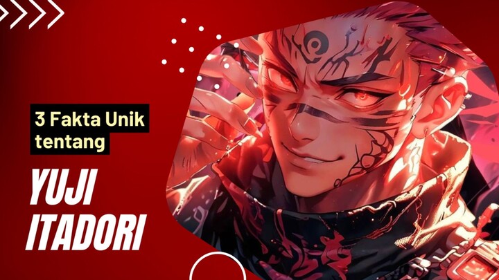3 Fakta unik Tentang Yuji Itadori || JUJUTSU KAISEN
