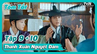 [Review phim] 'Thanh Xuân Nguyệt Đàm' - Tóm Tắt Tập 9 + 10 'Our Blooming Youth' - Park Hyung Sik