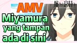 [Hori san to Miyamura kun] AMV |  Miyamura yang tampan ada di sini
