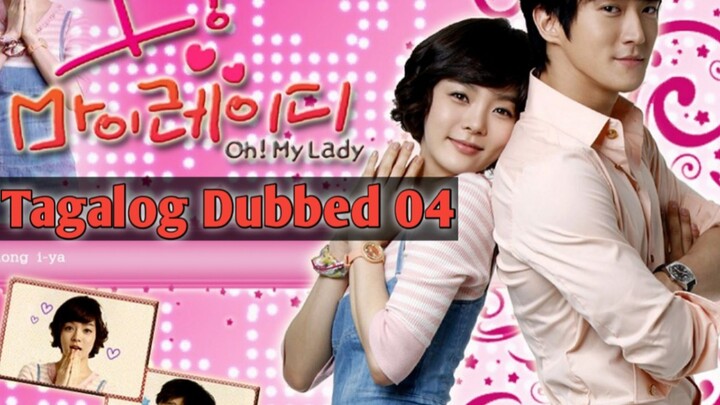 Oh My Lady Tagalog Dubbed HD E04