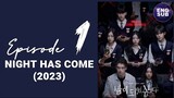🇰🇷 KR DRAMA | NIGHT HAS COME (2023) Episode 1 FULL ENG SUB (1080p)