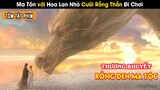 [Review Phim] Ma Tôn với Hoa Lan Nhỏ Cưỡi Rồng Đen Ma Tộc Bay Lên Tận Mây Xanh | Thương Lan Quyết P2