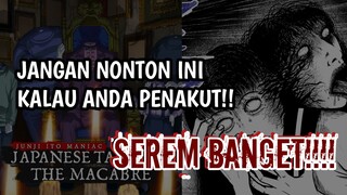 SAMPAI MERINDING - Itou Junji: Maniac - Review Anime