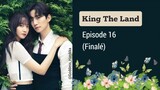King The Land Episode 16 (Finalé)