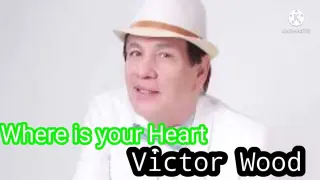 WHERE IS YOUR HEART by VICTOR WOOD #victorwood  #oldiesbutgoodies  #bringbackmemories