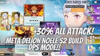 META DELION BUILD NOELE DPS MODE +30% All ATTACK, SHIELD TEBEL DAMAGE SAKIT 🍀 BLACK CLOVER MOBILE