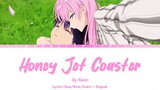 Honey Jet Coaster by Nasuo [Lirik Terjemahan] | Kawaii dake ja Nai Shikimori-san Opening Full