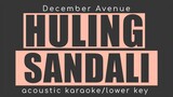 HULING SANDALI December Avenue(acoustic karaoke/lower key)