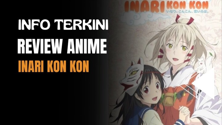 Info terkini!! Review anime - Inari Kon Kon