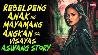 REBELDENG ANAK NG MAYAMANG ANGKAN SA VISAYAS | Kwentong Aswang | True Story | 02/01/2025 🎬